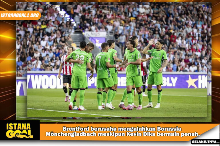 Brentford berusaha mengalahkan Borussia Mönchengladbach meskipun Kevin Diks bermain penuh.