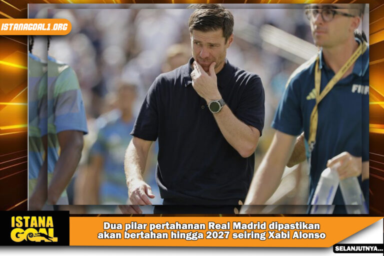 Dua pilar pertahanan Real Madrid dipastikan akan bertahan hingga 2027 seiring Xabi Alonso memulai revolusi.