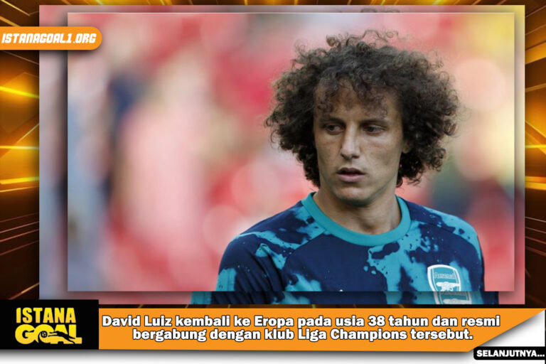 David Luiz kembali ke Eropa pada usia 38 tahun dan resmi bergabung dengan klub Liga Champions tersebut.