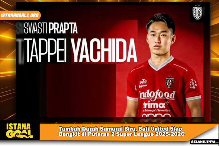 Tambah Darah Samurai Biru, Bali United Siap Bangkit di Putaran 2 Super League 2025-2026
