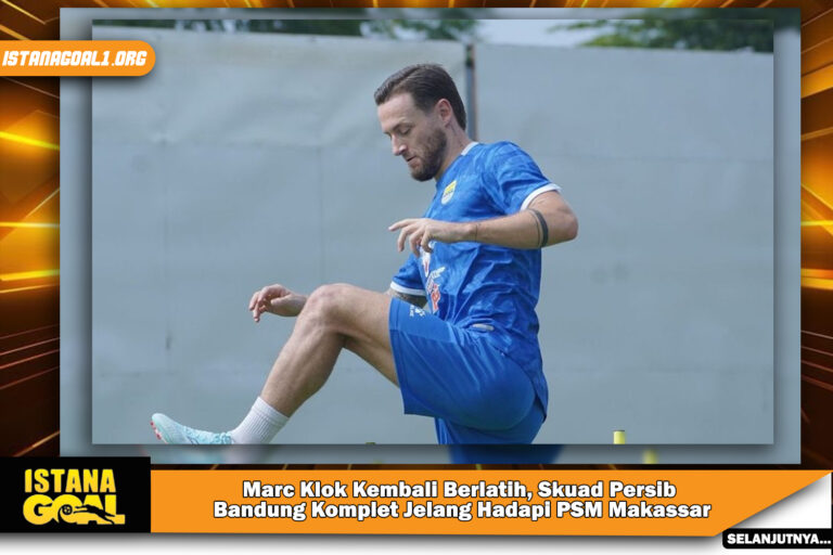 Marc Klok Kembali Berlatih, Skuad Persib Bandung Komplet Jelang Hadapi PSM Makassar