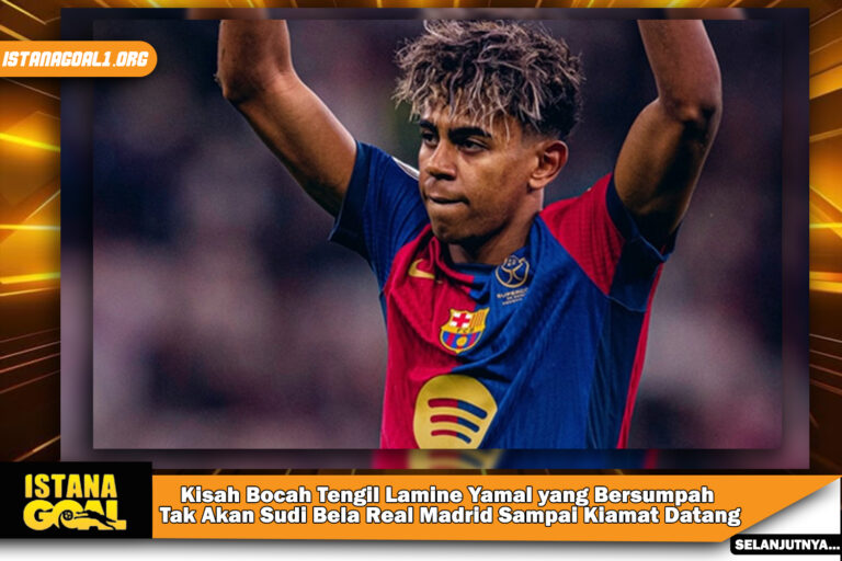 Kisah Bocah Tengil Lamine Yamal yang Bersumpah Tak Akan Sudi Bela Real Madrid Sampai Kiamat Datang