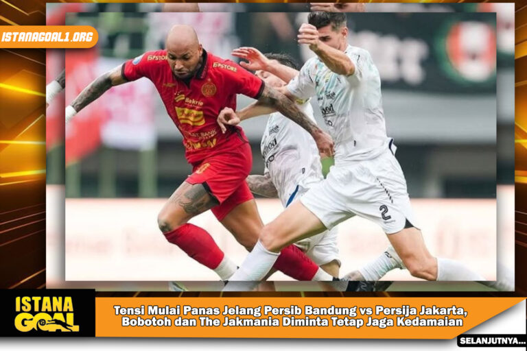 Tensi Mulai Panas Jelang Persib Bandung vs Persija Jakarta, Bobotoh dan The Jakmania Diminta Tetap Jaga Kedamaian