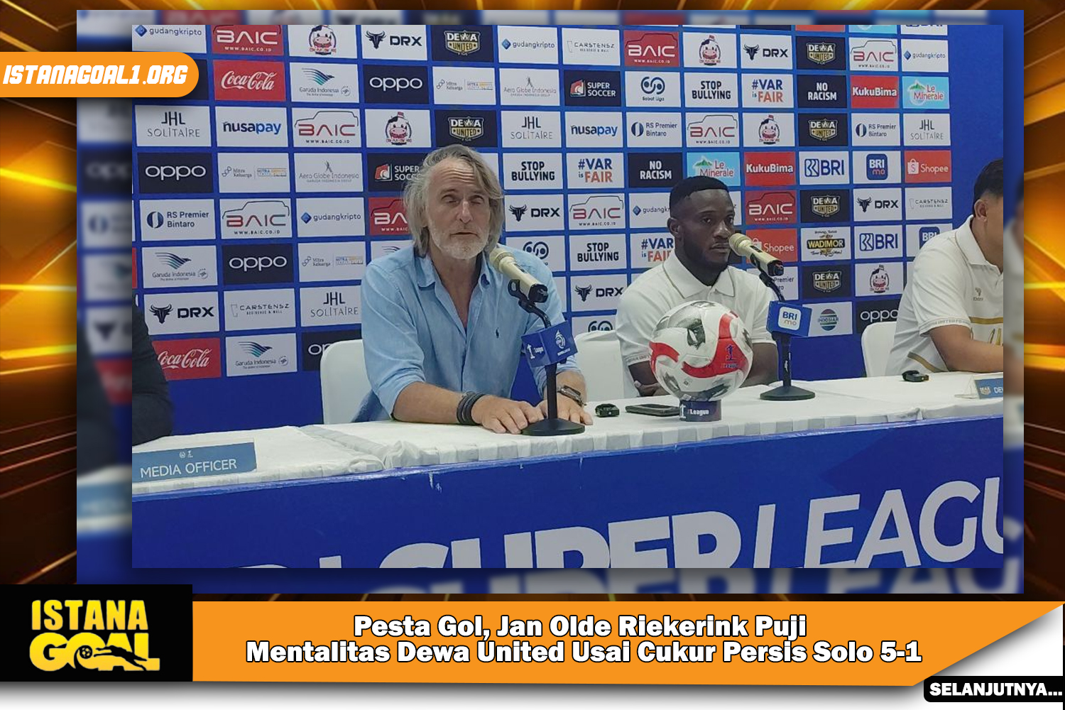 Pesta Gol, Jan Olde Riekerink Puji Mentalitas Dewa United Usai Cukur Persis Solo 5-1