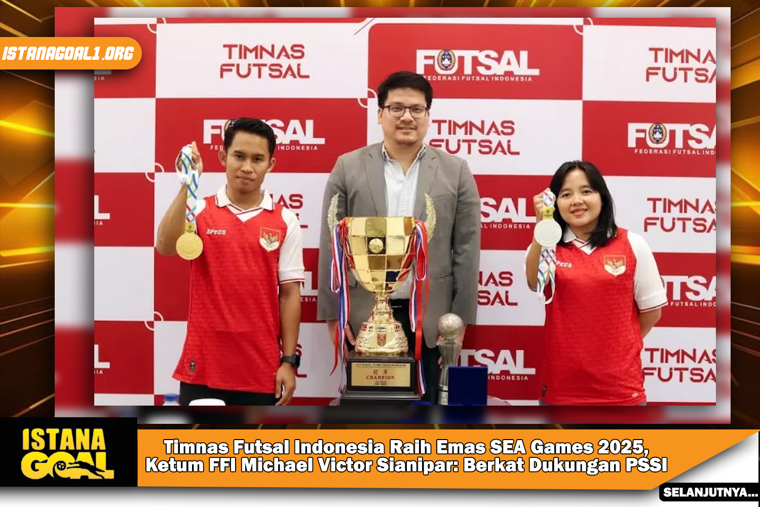 Timnas Futsal Indonesia Raih Emas SEA Games 2025, Ketum FFI Michael Victor Sianipar: Berkat Dukungan PSSI