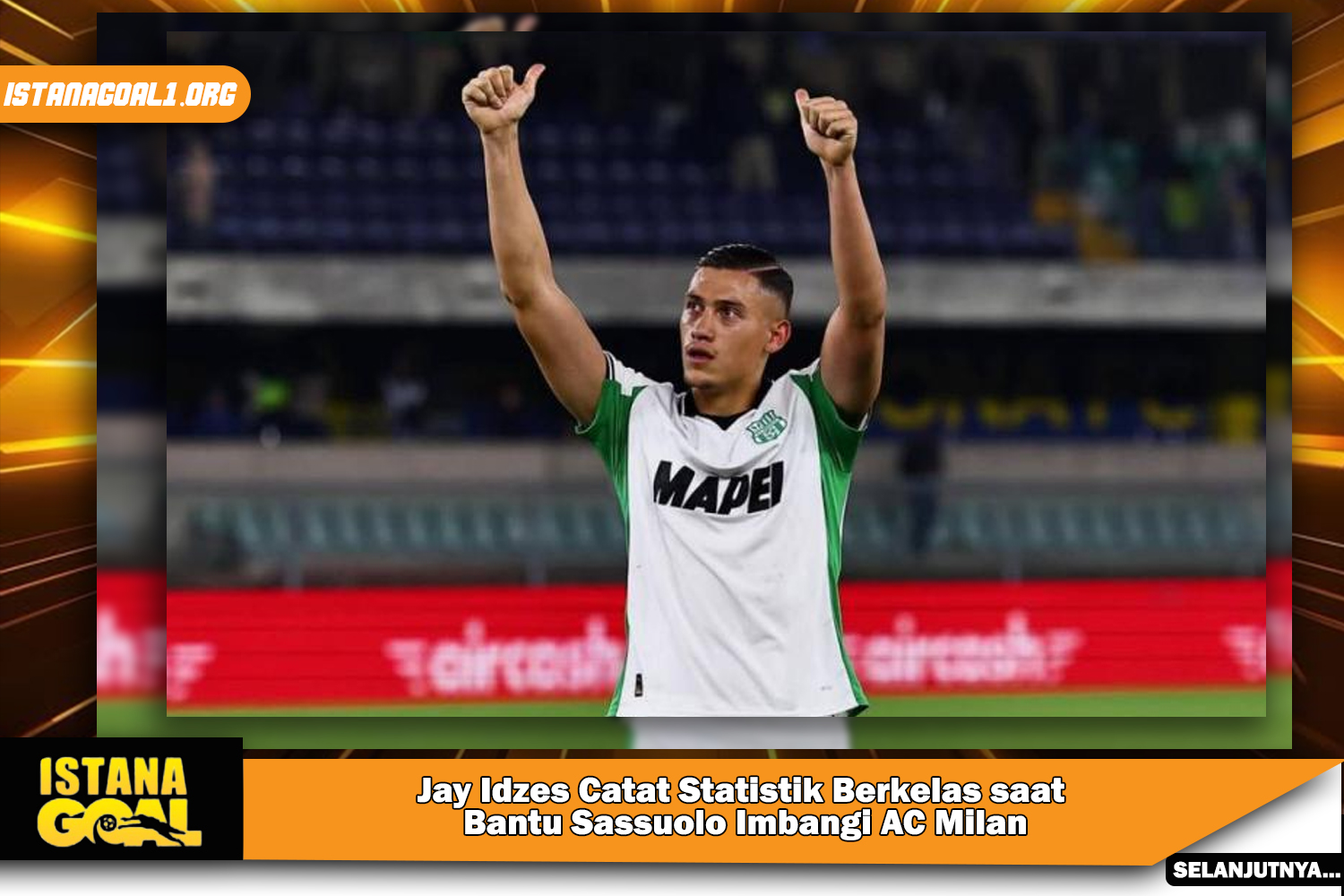 Jay Idzes Catat Statistik Berkelas saat Bantu Sassuolo Imbangi AC Milan